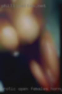 Erotic, open females horny minded in Augusta GA, sensuous.