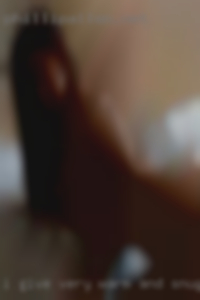 I give very warm and snuggly encounters cuddles.